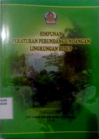 Image of Himpunan Peraturan Perundang-undangan Lingkungan Hidup